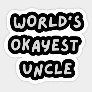 worlds okayest uncle Sticker